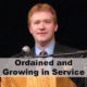 Ordained and Growing in Service